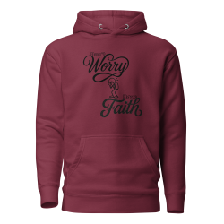 Don't Worry Have Faith Hoodie (Black Text)