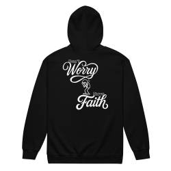 Don't Worry Have Faith Zip Hoodie (White Text)