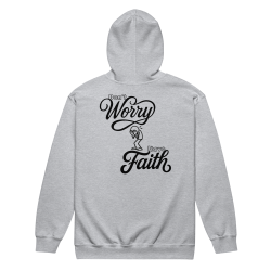 Don't Worry Have Faith Zip Hoodie (Black Text)