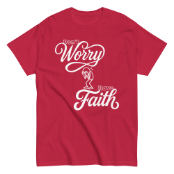 Don't Worry Have Faith Tee (WhiteText) Don't Worry Have Faith Tee (WhiteText)