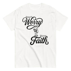 Don't Worry Have Faith Tee (Black Text) Don't Worry Have Faith Tee (Black Text)
